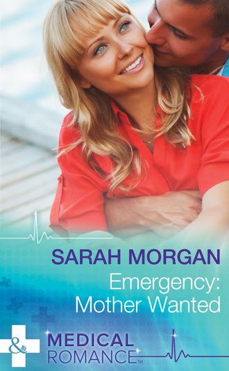 Сара Морган. Emergency: Mother Wanted