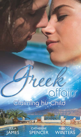 Rebecca Winters. Greek Affairs: Claiming His Child