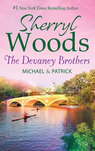 Sherryl Woods. The Devaney Brothers: Michael and Patrick