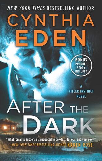 Cynthia  Eden. After The Dark