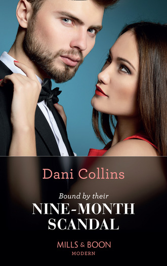Dani Collins. Bound By Their Nine-Month Scandal