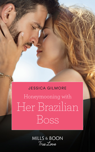 Jessica Gilmore. Honeymooning With Her Brazilian Boss