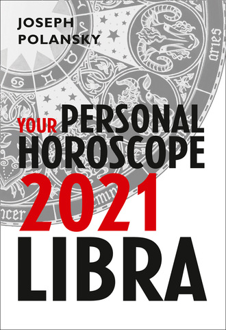Joseph Polansky. Libra 2021: Your Personal Horoscope