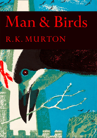 R. K. Murton. Man and Birds