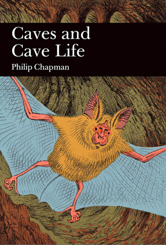 Philip Chapman. Caves and Cave Life