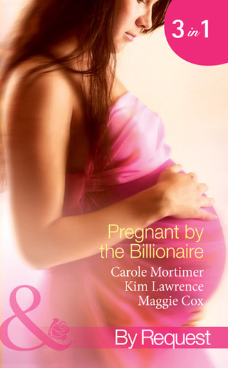 Кэрол Мортимер. Pregnant by the Billionaire