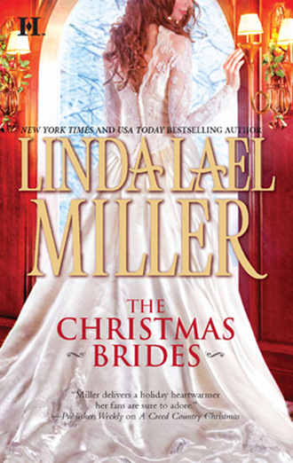 Linda Lael Miller. The Christmas Brides