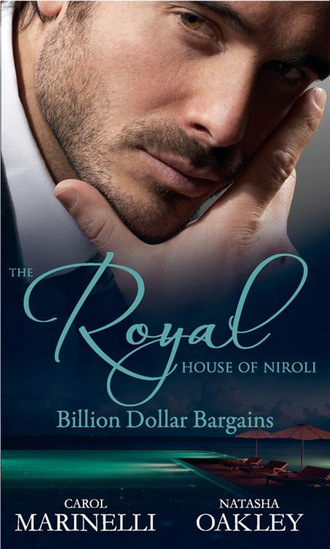 Carol Marinelli. The Royal House of Niroli: Billion Dollar Bargains