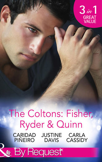 Justine  Davis. The Coltons: Fisher, Ryder & Quinn
