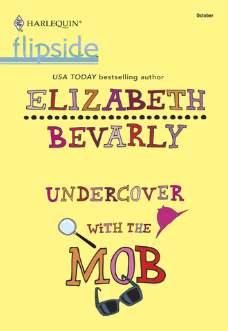 Elizabeth Bevarly. Undercover with the Mob