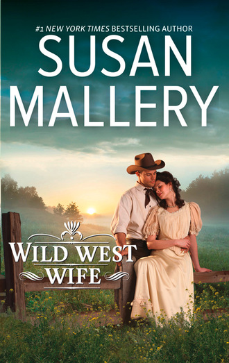 Susan Mallery. Wild West Wife