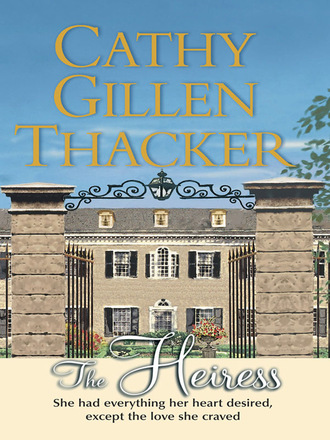 Cathy Gillen Thacker. The Heiress