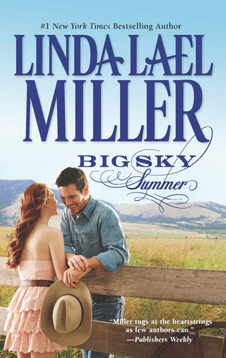 Linda Lael Miller. Big Sky Summer