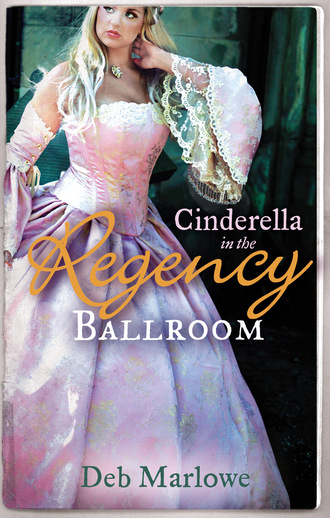 Deb Marlowe. Cinderella in the Regency Ballroom