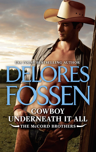 Delores Fossen. Cowboy Underneath It All