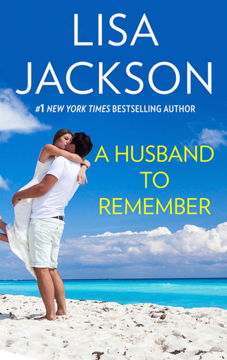 Lisa  Jackson. A Husband To Remember