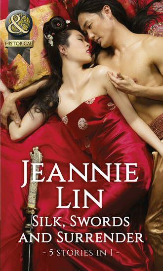 Jeannie Lin. Silk, Swords And Surrender