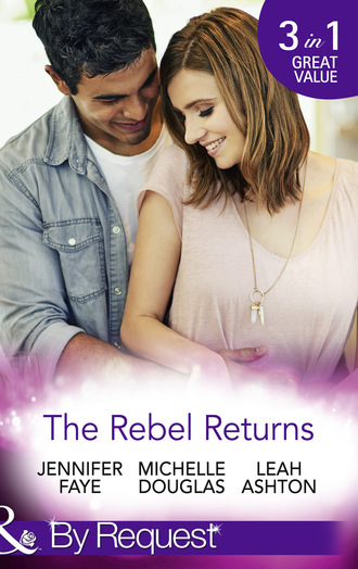 Michelle Douglas. The Rebel Returns