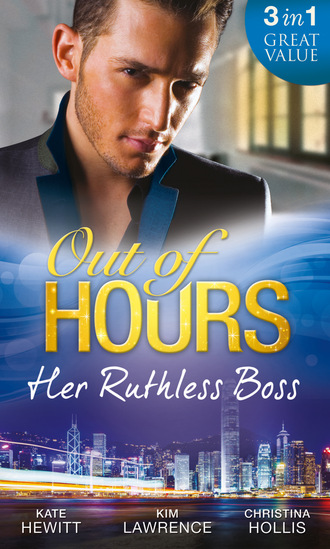 Ким Лоренс. Out of Hours...Her Ruthless Boss