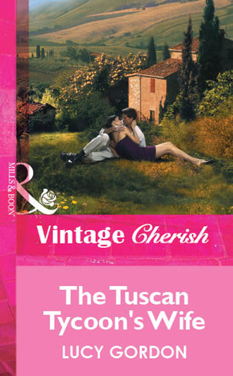 Lucy Gordon. The Tuscan Tycoon's Wife
