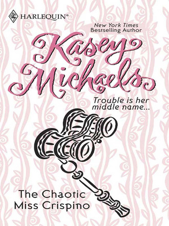 Kasey Michaels. The Chaotic Miss Crispino