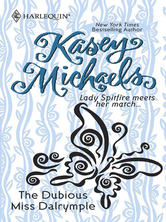 Kasey Michaels. The Dubious Miss Dalrymple