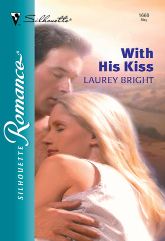 Laurey Bright. With His Kiss