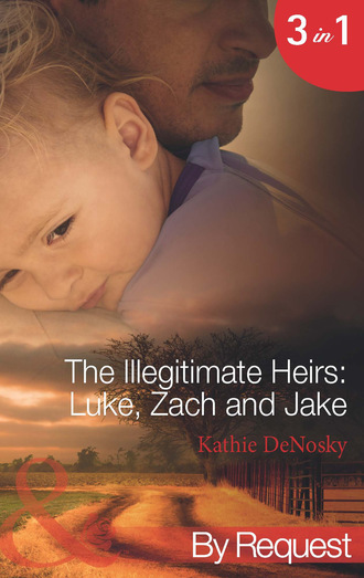 Kathie DeNosky. The Illegitimate Heirs: Luke, Zach and Jake