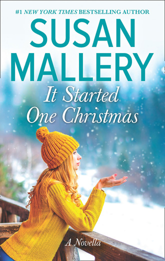 Susan Mallery. It Started One Christmas