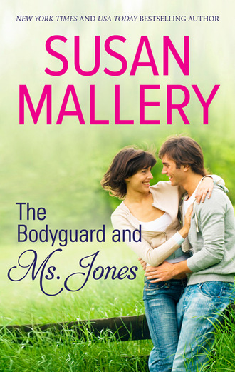 Susan Mallery. The Bodyguard & Ms Jones