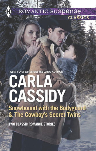 Carla Cassidy. Snowbound with the Bodyguard & The Cowboy's Secret Twins
