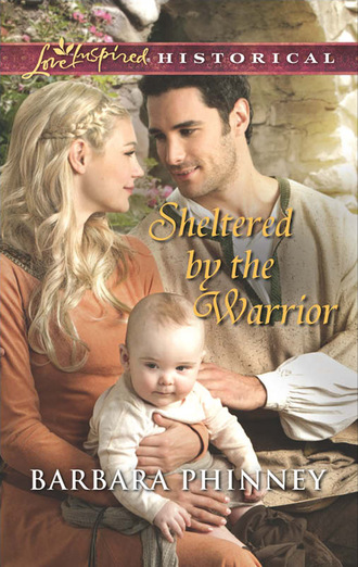Barbara Phinney. Sheltered by the Warrior