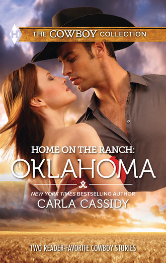 Carla Cassidy. Home on the Ranch: Oklahoma