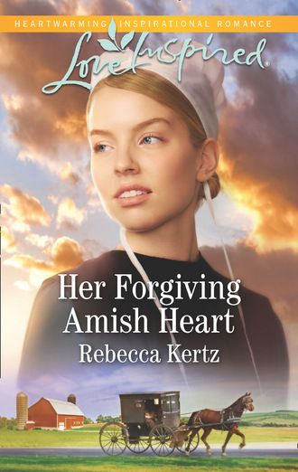 Rebecca Kertz. Her Forgiving Amish Heart