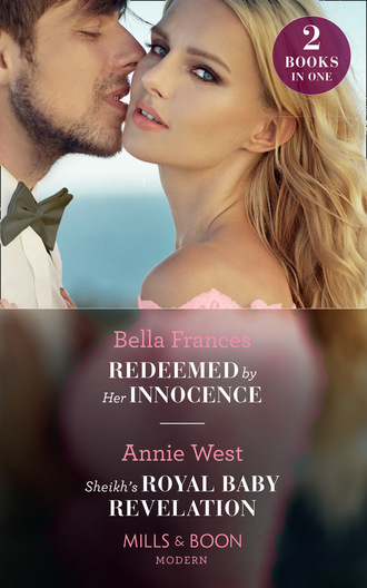 Annie West. Redeemed By Her Innocence / Sheikh's Royal Baby Revelation