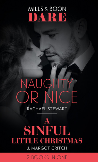 Rachael Stewart. Naughty Or Nice / A Sinful Little Christmas