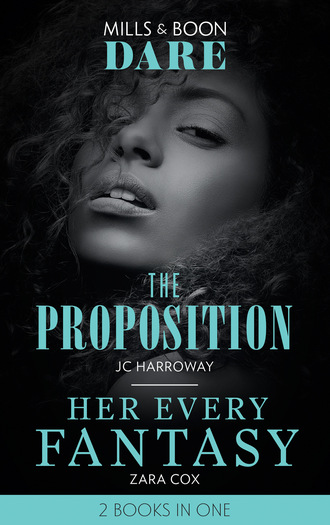 JC Harroway. The Proposition / Her Every Fantasy