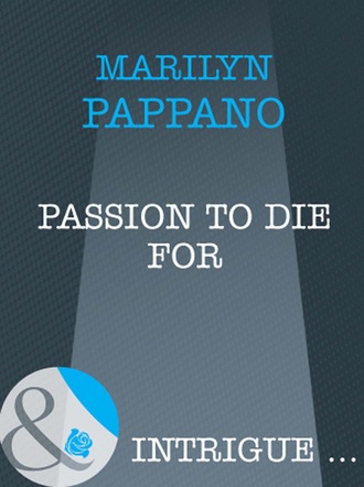 Marilyn Pappano. Passion to Die For