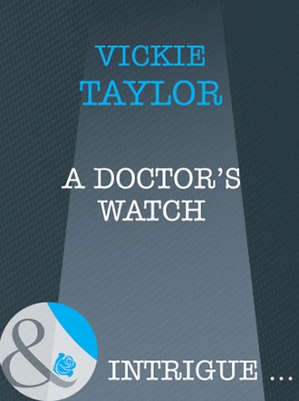 Vickie Taylor. A Doctor's Watch