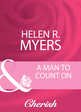 Helen R. Myers. A Man To Count On