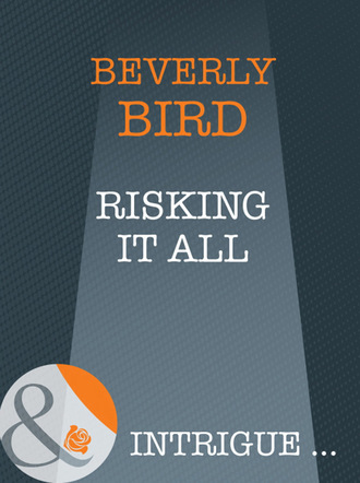 Beverly Bird. Risking It All