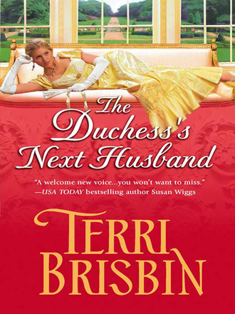Terri Brisbin. The Duchess's Next Husband