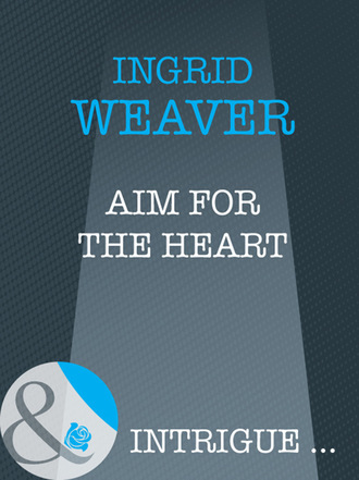 Ingrid  Weaver. Aim for the Heart