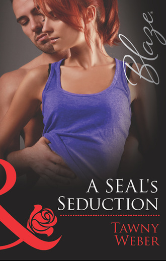 Tawny Weber. A SEAL's Seduction