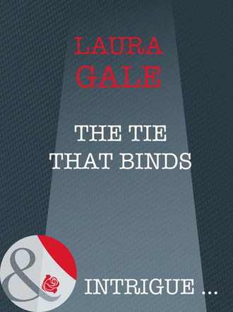 The Tie That Binds. Laura Gale