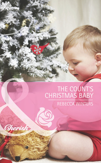 Rebecca Winters. The Count's Christmas Baby