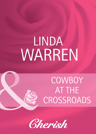 Linda Warren. Cowboy at the Crossroads
