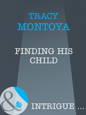 Tracy Montoya. Finding His Child