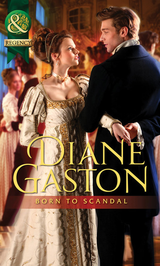 Diane Gaston. Born To Scandal