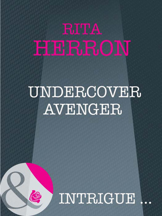 Rita Herron. Undercover Avenger